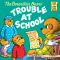 [The Berenstain Bears 01] • The Berenstain Bears and the Trouble at School